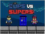Cops vs Supers